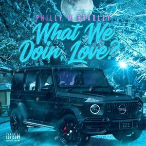 What We Doin, Love? (Explicit)