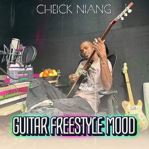 CHEICK NIANG GUITAR FREESTYLE MOOD 1 (Cheick niang guitar freestyle mood 1)