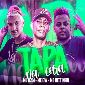 Tapa na Cara(feat. MC GW & Mc Kitinho)(Brega Funk) (Explicit)