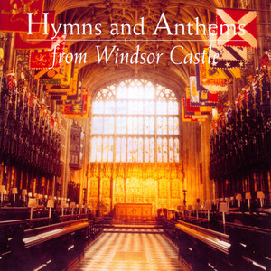 Hymns And Anthems From Windsor Castle