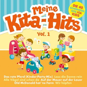 Meine Kita Hits, Vol. 1 - Die 40 schönsten Hits für Kinder