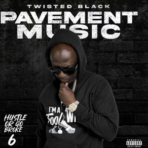 HUSTLE OR GO BROKE 6 (PAVEMENT MUSIC) CLEAN