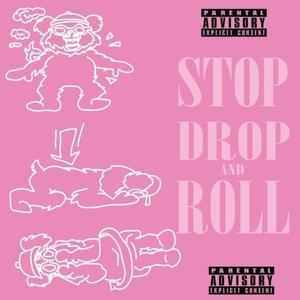 Stop Drop and Roll (Explicit)