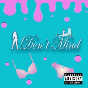 I Don't Mind (Explicit)