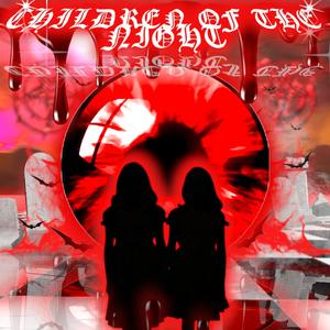 CHILDREN OF THE NIGHT (Explicit)