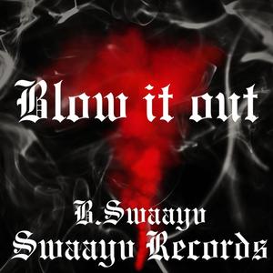 Blow it out (Explicit)