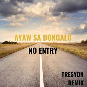 Ayaw Sa Dongalo (Tresyon Remix)