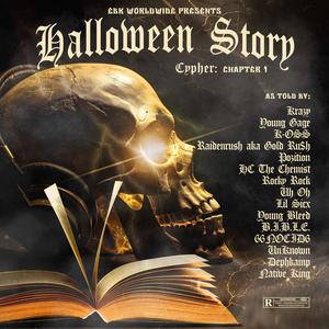 Halloween Story Cypher, Chapter 1 (feat. Young Gage, K-OSS, Raidenrush, Pozition, HC The Chemist, Rocky Rock, Uh-Oh, Lil Sicx, Young Bleed, Bible Lil-E-Locced Insane, 66NOCID6, Unknown, Dephkamp & Native King) [Explicit]