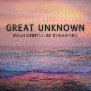 Great Unknown (Doug Weier & Luke Johns Remix)