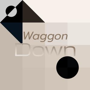 Waggon Down