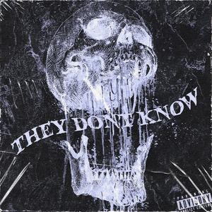 THEY DON'T KNOW (feat. MaskMyDemons)