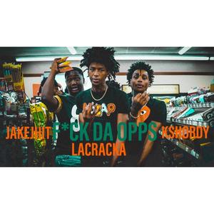 **** Da Opps (feat. JakeJhit & La Cracka) [Explicit]