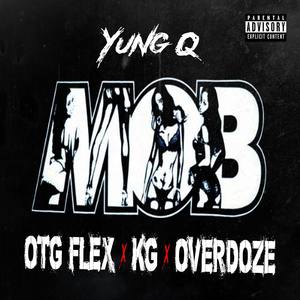 M.O.B.(feat. OTG Flex, KG & Overdoze) (Explicit)