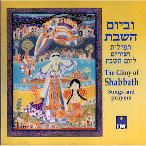 The Glory Of Shabbath Songs And Prayers