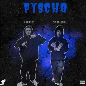 Pyscho (feat. Siete100k) [Explicit]