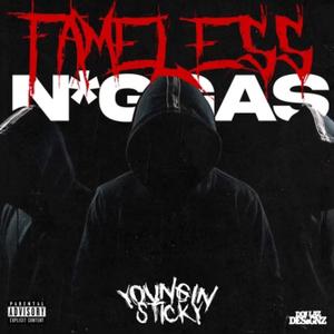 FAMELESS NIGGAS (Explicit)