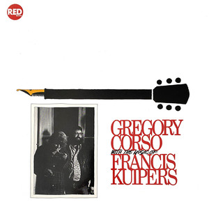Gregory Corso with the Music of Francis Kuipers