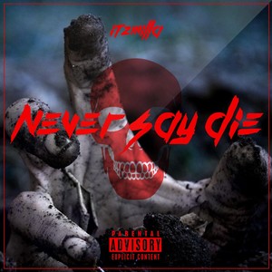 Never Say Die (Explicit)