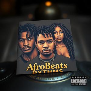 AfroBeats Rythms (Explicit)