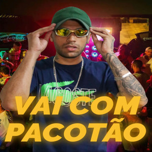 Vai Com Pacotão (Explicit)