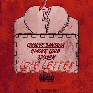 Love Letter (feat. 3700LUK & Smoove Santana) [Explicit]