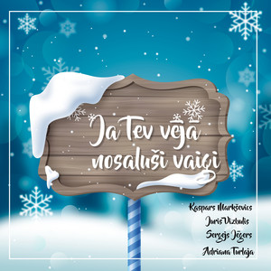 Ja Tev vējā nosaluši vaigi