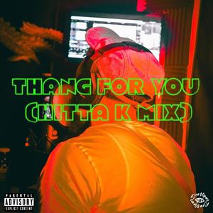 Thang For You (Hitta K Mix|Explicit)