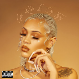 Get Rich & Cry Trying (Explicit)