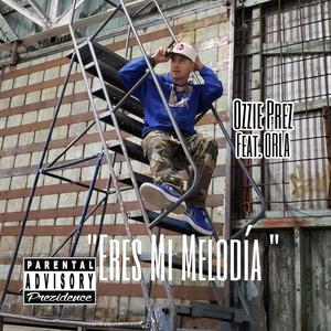 Eres Mi Melodia (feat. ORLA)