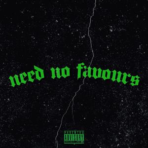 Need No Favours (Explicit)