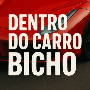 DENTRO DO CARRO BICHO (Remix|Explicit)