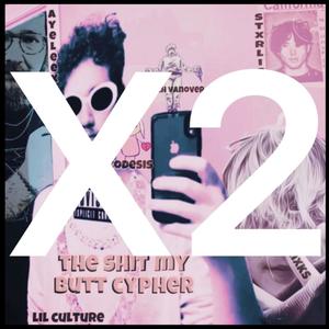 **** My Butt Cypher 2x Speed (feat. Lil Culture, Codesis, STXRLIGXT, Zach Vanover & mxks) (Explicit)