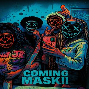 COMING MASK!! (feat. S4TKHII) (Explicit)