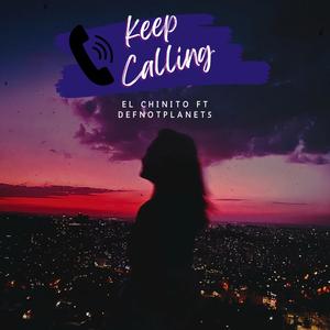 Keep calling (feat. Defnotplanet5)