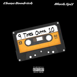 9 times outta 10 (feat. Black Spit) [Explicit]