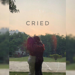 Cried