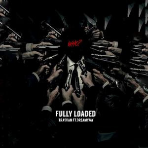 Fully Loaded (feat. DreamyJay) [Explicit]