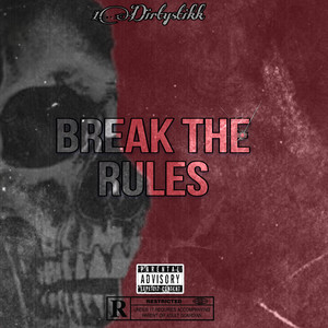 Break The Rules (Explicit)