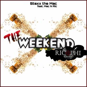 The Weekend (feat. Mac N Ric) [Explicit]