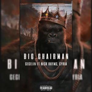 Big Chairman (feat. Nick Rhyms & Cyria) [Explicit]