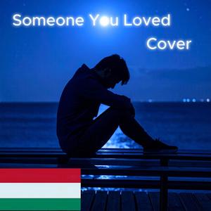 Someone You Loved | Hungarian Cover | Magyar Feldolgozás