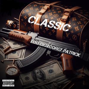 CLASSIC (feat. Corey Patrick) (Explicit)