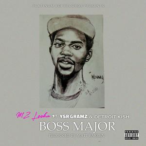 Boss Major(feat. Ysr Gramz & Detroit Kish) (Explicit)