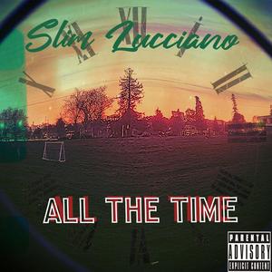 All The Time (Explicit)