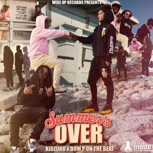 Summer's Over (feat. Dom P on the Beat) (Explicit)