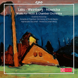 Laks, Weinberg & Ewelina Nowicka: Orchestral Works