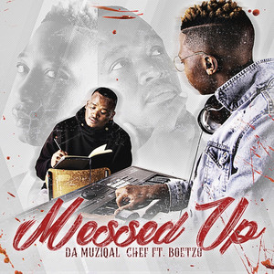 Da Muziqal Chef - Messed Up (feat. Boetzo)