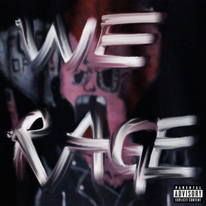 We Rage (Explicit)