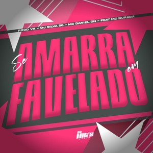 Se Amarra em Favelado (Explicit)