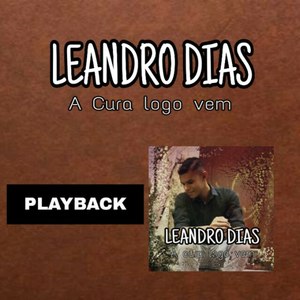 A Cura Logo Vem (Playback)